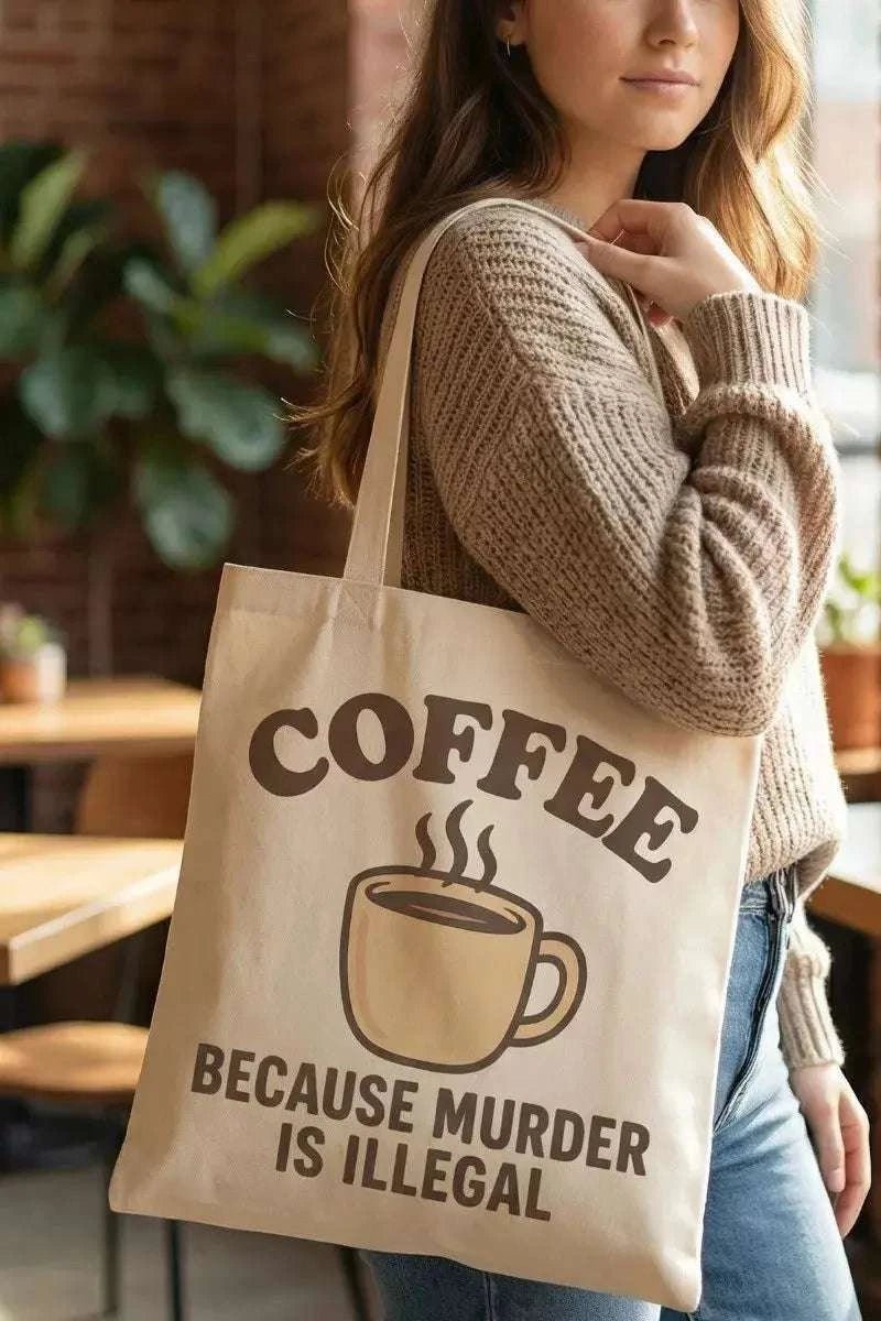 Coffee Because Murder Is Illegal Tote Bag - GlowUp Garments